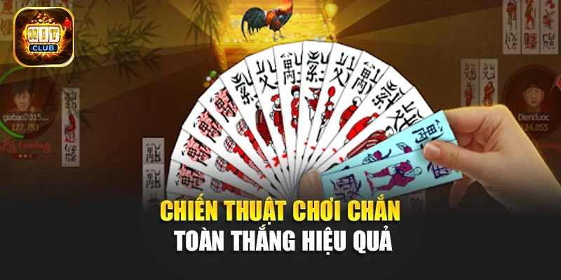 Chiến thuật chơi Chắn toàn thắng hiệu quả
