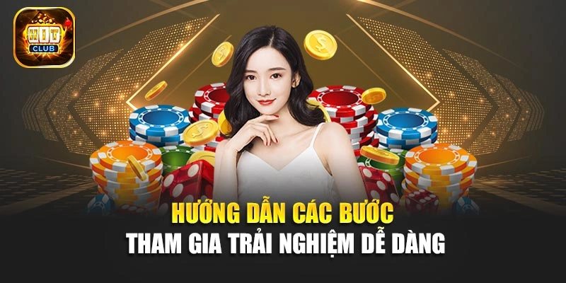 Hướng dẫn các bước tham gia trải nghiệm dễ dàng
