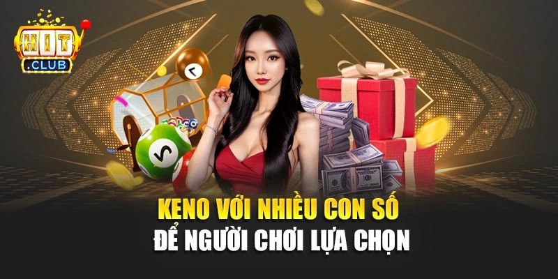 Keno với nhiều con số để người chơi lựa chọn