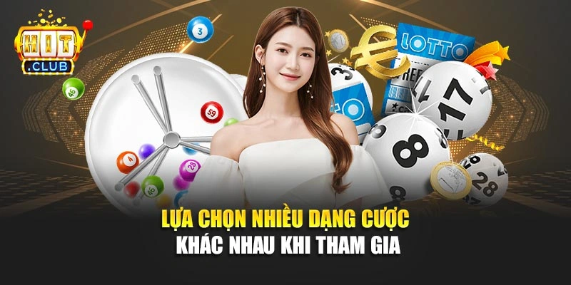 Lựa chọn nhiều dạng cược khác nhau khi tham gia