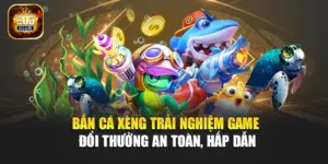 Bắn Cá Xèng – Trải Nghiệm Game Đổi Thưởng An Toàn, Hấp Dẫn