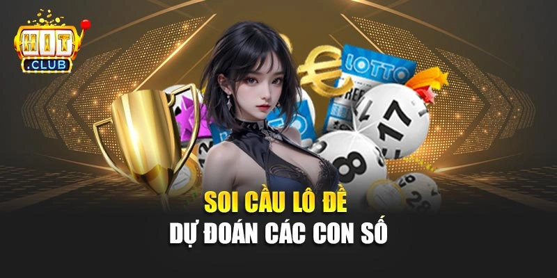 Soi cầu lô đề dự đoán các con số
